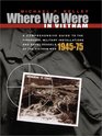 Where We Were in Vietnam A Comprehensive Guide to the Firebases Military Installations and Naval Vessels of the Vietnam War 19451975