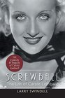 Screwball The Life of Carole Lombard