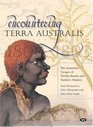 Encountering Terra Australis The Australian Voyages of Nicolas Baudin and Matthew Flinders