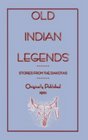 Old Indian Legends  Stories from the Dakotas