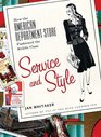 Service and Style How the American Department Store Fashioned the Middle Class