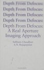 Depth Recovery from Defocused A Real Aperture Imaging Approach