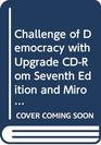 Challenge Of Democracy With Upgrade Cdrom Seventh Edition And Miroff Reader Third Edition