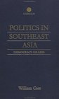 Politics in Southeast Asia Democracy or Less