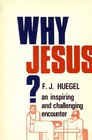 Why Jesus An Inspiring and Challenging Encounter