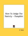 How To Judge The Nativity  Pamphlet