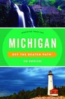 Michigan Off the Beaten Path A Guide To Unique Places