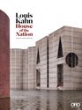 Louis Kahn House of the Nation