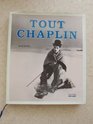 Tout Chaplin L'euvre complete presentee par le texte et par l'image