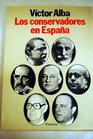 Los conservadores en Espana Ensayo de interpretacion historica