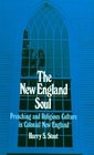 The New England Soul Preaching and Religious Culture in Colonial New England