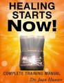 Healing Starts Now Complete Training Manual