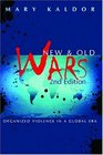New and Old Wars Organized Violence in a Global Era Second Edition