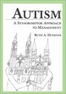 Autism: A Sensorimotor Approach to Management