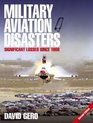 Military Aviation Disasters Significant Losses Since 1908