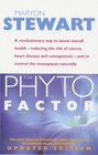 The Phyto Factor A Revolutionary Way to Boost Overall Health  Reducing the Risk of Cancer Heart Disease and Osteoporosis  And to Control the Menopause Naturally