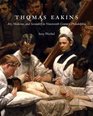 Thomas Eakins Art Medicine and Sexuality in NineteenthCentury Philadelphia