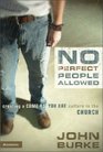No Perfect People Allowed: Creating A Come As You Are Culture in the Church