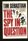 SPY IN QUESTION