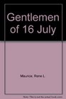 The Gentlemen of 16 July