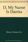 D My Name Is Danita
