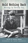 Hold Nothing Back Writings by Dorothy Day