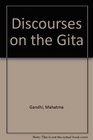 Discourses on the Gita