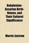 BabylonianAssyrian BirthOmens and Their Cultural Significance
