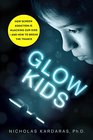 Glow Kids How Screen Addiction Is Hijacking Our Kidsand How to Break the Trance