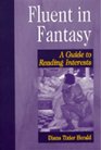 Fluent in Fantasy A Guide to Reading Interests