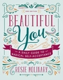 Beautiful You A Daily Guide to Radical SelfAcceptance