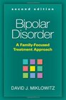 Bipolar Disorder Second Edition A FamilyFocused Treatment Approach