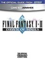 Official Nintendo Final Fantasy I  II Dawn of Souls Player's Guide