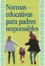 Normas educativas para padres responsables / Educational Standards for Responsible Parents