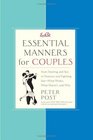 Essential Manners for Couples From Snoring and Sex to Finances and Fighting FairWhat Works What Doesn't and Why