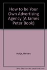 How to Be Your Own Advertising Agency