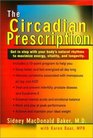 The Circadian Prescription  Get Step w/ your Body's Natural Rhythms Maximize Energy Vitality Longevity