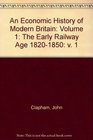 An Economic History of Modern Britain The Early Railway Age 18201850
