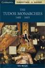 The Tudor Monarchies 14851603