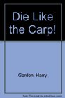 Die Like the Carp