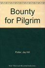 Bounty for Pilgrim