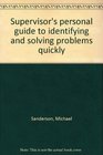 Supervisor's personal guide to identifying and solving problems quickly