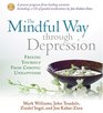 The Mindful Way Through Depression Freeing Yourself from Chronic Unhappiness