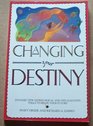 Changing Your Destiny Dynamic New Astrological and Visualization Tools to Shape Your Future