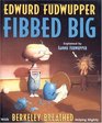 Edwurd Fudwupper Fibbed Big