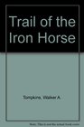 Trail of the Iron Horse