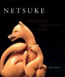 Netsuke Fantasy And Reality In Japanese Miniature Sculpture