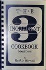 The Three  Ingredient Cookbook Main Dish