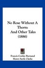 No Rose Without A Thorn And Other Tales