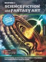 Masters of Science Fiction and Fantasy Art A Collection of the Most Inspiring Science Fiction Fantasy and Gaming Illustrators in the World